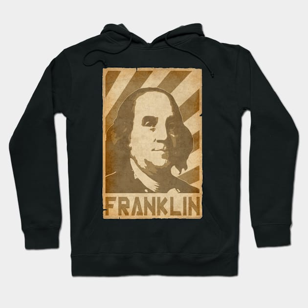 Benjamin Franklin Retro Propaganda Hoodie by Nerd_art